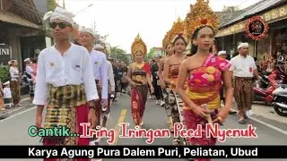 Iring Iringan Peed Nyenuk, Karya Agung Pura Dalem Puri, Peliatan, Ubud