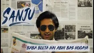 SANJU - Baba bolta hai abhi bas hogaya - Video song