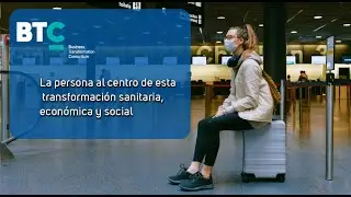 La persona al centro de esta transformaci&oacute;n sanitaria, econ&oacute;mica y social