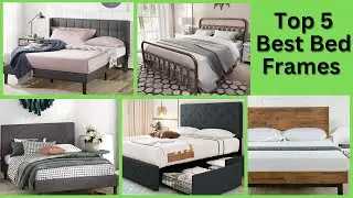 Top 5 Best Bed Frames |
