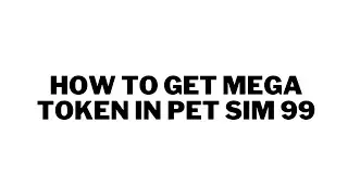 How to get the Mega Token in Pet Simulator 99 :D