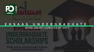Breaking News: Ehsaas Undergraduate Scholarship launched by Pakistan Government| Pakistan Observer