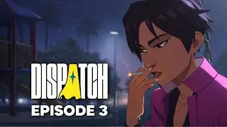 Dispatch Playthrough: Part 3