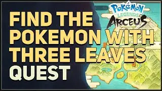 Find the Pokemon with three leaves Pokemon Legends Arceus
