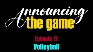 Announcing the Game - Volleyball