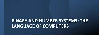 Binary and Number Systems: The Language of Computers | Complete Guide