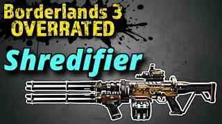 The Shredifier is OVERRATED - Borderlands 3 Overrated