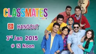 Classmates Google Hangout Promo: MEET THE CLASSMATES ON 3RD JANUARY 2015