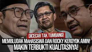 DICECAR TAK TUMBANG! MEMBLUDAK MAHASISWA DAN ROCKY KEROYOK AMIN! MAKIN TERBUKTI KUALITASNYA! | KIB