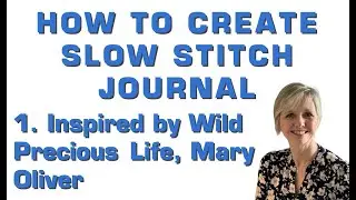 Capturing the Essence of Life: Wild and Precious Slow Stitching Journal 📕📗📕