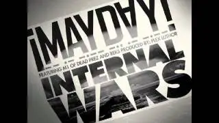 &iexcl;MAYDAY! - Internal Wars (Feat. M1 & Reks) (Prod. by Plex Luthor)
