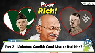 Part 2 - Mahatma Gandhi: Good Man or Bad Man?  | ISH News