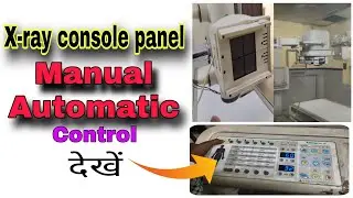 X-ray machine automatic control and manual control| X-ray console panel automatic control