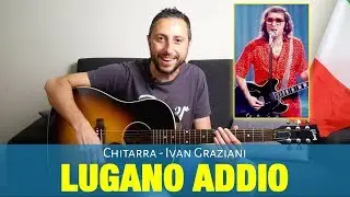 Ivan Graziani - Lugano Addio Tutorial Accordi Chitarra e Pennata Ritmica