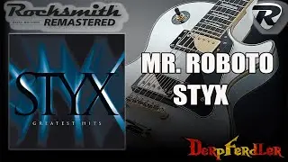 Styx ~ Mr. Roboto ~ 100% ~ Rocksmith 2014 CDLC