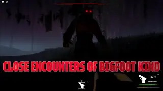 CLOSE ENCOUNTERS OF BIGFOOT KIND - Roblox