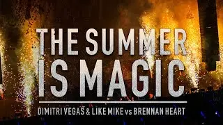 Dimitri Vegas & Like Mike vs Brennan Heart - The Summer Is Magic