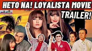 Heto Na! LOYALISTA Movie Trailer! The Untold Imelda Papin Story!
