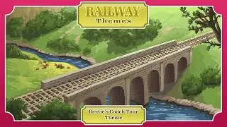 Railway Themes - Bertie's Coach Tour Theme (S.A Music Extension)