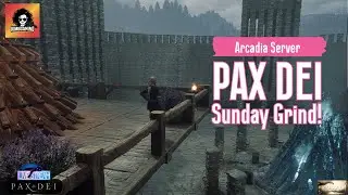 Pax Dei - Sunday Grind! Arcadia Server