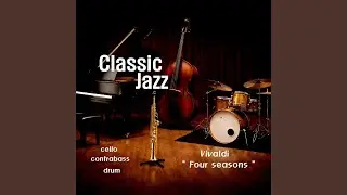 Vivaldi (The Four Seasons : spring) (Jazz Version)