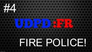 UDPD:FR | Fire Police | Looking for Arsonists! [NO AUDIO]