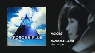Yoko Kanno. Macross Plus OST &mdash; Voices