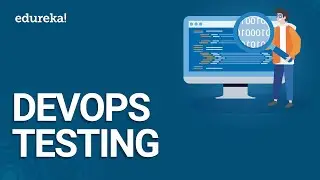 DevOps Testing | Continuous Testing In DevOps | DevOps Tutorial | DevOps Training | Edureka