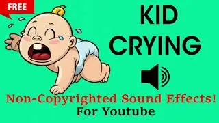 Kid crying sound no copyright. You can download it.