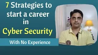 7 Strategies to Start a Career in Cyber Security - Top Jobs in 2020-21