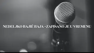Nedeljko Bajie Baja Zapisano je u Vremenu Matrica Karaoke