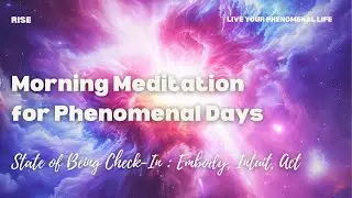Start Your Day Phenomenal: 15-Min Morning Practice | Intuitive Guidance + Aligned Action