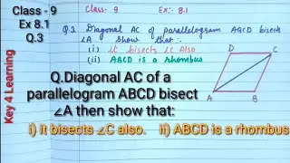 Class 9 Ex 8.1 Q.3 Diagonal of parallelogram ABCD bisects at ∠A. show that  i) it bisects angle C