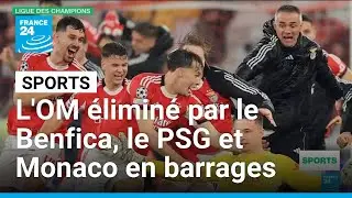 Ligue des champions : le gardien du Benfica &eacute;limine l'OM, le PSG et Monaco en barrages