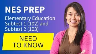 NES Elementary Education Subtest 1 (103) and Subtest 2 (103) Overview