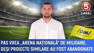 PAS vrea „Arena Națională” de milioane, deși proiecte similare au fost abandonate