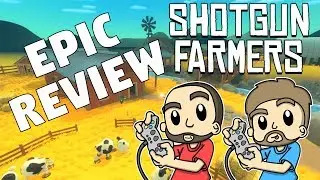 Shotgun Farmers - Epic Review : Epic Couch Time