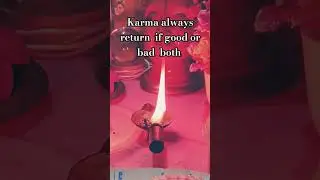 Karma always return if good or bad both keep ur karma good ❤️❤️❤️