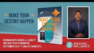 Make Your Destiny Happen: Free Webinar with Donzel Leggett