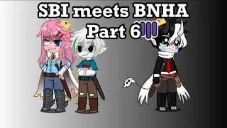 SBI+others meets BNHA || part 6