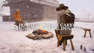 How To Increase Carry Weight in Medieval Dynasty