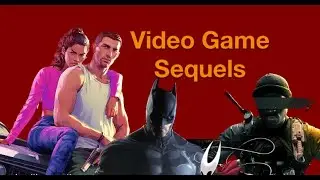 Video Game Sequels I'm Excited For