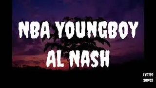 YoungBoy Never Broke Again - Al Nash (Lyrics)