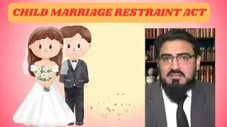 COMPLETE INFO ON CHILD MARRIAGE RESTRAINT ACT