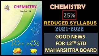 Class 12th Reduced Syllabus Chemistry | Year 2021 - 2022 | HSC Maharashtra Boards | Deleted Syllabus