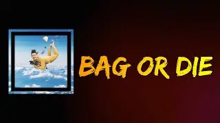 bbno$ - bag or die (Lyrics)