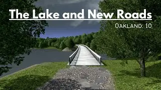 The Lake and New Roads | Cities: Skylines - Oakland #10 | Green Plains Map | Using Landscaping Tools