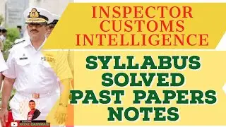 INSPECTOR CUSTOMS | INTELLIGENCE OFFICER | SYLLABUS | PAST PAPERS | NOTES