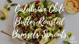 Calabrian Chili Butter Roasted Brussels Sprouts