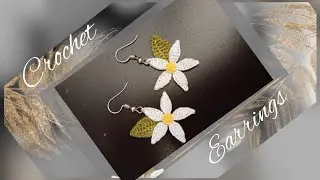BEAUTIFUL FLOWER EARRINGS | CROCHET FLOWER EARRINGS